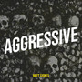 Aggressive (Explicit)