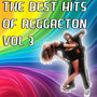 The Best Hits of Reggaeton Vol 3