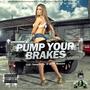 Pump Your Brakes - Remix (feat. Young Kuban & D'Roc The Mencace) [Explicit]