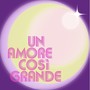 Un amore così grande