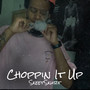 Choppin It Up (Explicit)