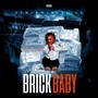 Brick Baby (Explicit)