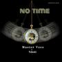 NO TIME (feat. Tsheki & Ph3nomenal) [Explicit]