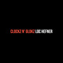 Clockz n’ glokz (Explicit)