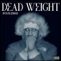 Dead Weight (Explicit)
