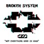 Broken System (Not Everything Good Is Good)