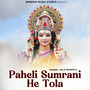 Paheli Sumrani He Tola