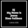 Dj My Name Is Joana Slow Fullbass