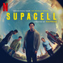 Supacell (Soundtrack from the Netflix Series) [Explicit]