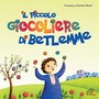 Il piccolo giocoliere di Betlemme (Spettacolo di Natale)