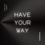 Have Your Way