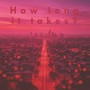 How long it takes?