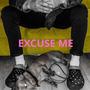 EXCUSE ME (Explicit)