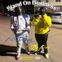 Stand On Business (feat. Otg Bino) [Explicit]