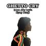 Ghetto Cry (feat. Queen Abby Latifa)