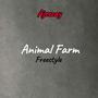 Animal farm freestyle (Explicit)