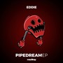 Pipe Dream EP