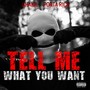 Tell Me What You Want (feat. Porta Rich) [Explicit]