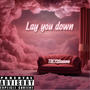 Lay you down