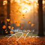 The Emotions of Autumn: Tranquil Sounds of Guitar, Piano and Violin