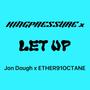 Let Up (feat. Jon Dough & ETHER91OCTANE)