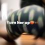 Turn her up (Explicit)