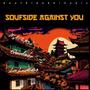 SoufSide Against You (feat. M.A.G. Rock, QuezFrmBP & Leo Laru$$o) [Explicit]