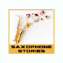 Saxophone Stories