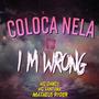 COLOCA NELA VS I M WRONG (feat. HG SANTANA & HG Dancy) [Explicit]