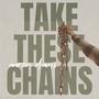 Take These Chains