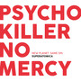 Psycho Killer No Mercy