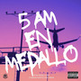 5am en Medallo (Explicit)