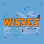 Wishes