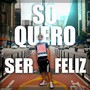 SÓ QUERO SER FELIZ (Explicit)