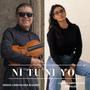 Ni tu ni yo (feat. Lorena Caratachea Morales)