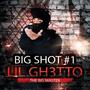 Big shot #1 (feat. Lil Gh3tto) [Explicit]