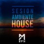 SESION AMBIENTE HOUSE