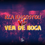 ELA ENCOSTOU vs VEM DE BOCA (Explicit)