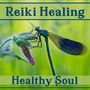 Reiki Healing: Healthy Soul – Serenity Instrumental for Calm Meditation, Massage & Inner Balance, Chakra Healing