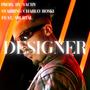 Designer (feat. Prod. SACHY & Charlo Roski) [Explicit]