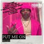 PUT ME ON (Explicit)