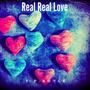 Real Real Love