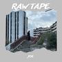 Raw Tape (Extracted Songs) [Explicit]