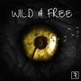 Wild & Free (feat. Shmeezy)