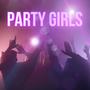 Party Girls (Explicit)