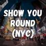 Show You Round (NYC) (feat. Lou152, Elliott Major & ItzKotz) [Explicit]