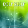 Deep Sleep: Binaural Beats, Isochronic Tones, Alpha Waves, Delta Waves and Ambient Deep Sleep Music, Brainwave Entrainment and The Best Sleep Music