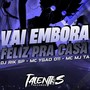 VAI EMBORA FELIZ PRA CASA (Explicit)