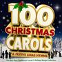 100 Christmas Carols & Festive Xmas Hymns - The Very Best Traditional Carols & Holiday Songs Collect