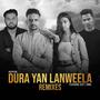 Dura Yan Lanweela Remixes